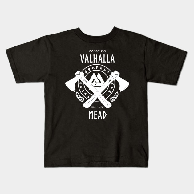 Come to Valhalla We Have Mead Funny Design Kids T-Shirt by HopeandHobby